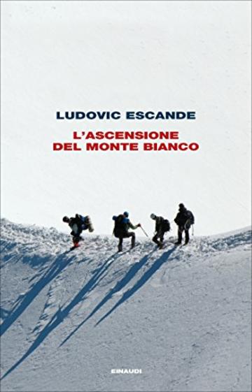 L'ascensione del Monte Bianco (Frontiere Einaudi)